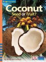 Coconuts Seed or Fruit
