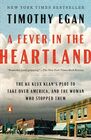 A Fever in the Heartland The Ku Klux Klan's Plot to Take Over America and the Woman Who Stopped Them