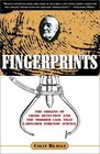 Fingerprints The Origins of Crime Detection and the Murder Case that Launched Forensic Science