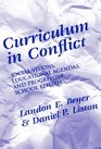 Curriculum in Conflict Social Visions Educational Agendas and Progressive School Reform