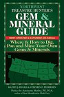 Northwest Treasure Hunter's Gem and Mineral Guide Where and How to Dig Pan and Mine Your Own Gems and Minerals