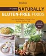 The Complete Guide to Naturally GlutenFree Foods Your Starter Manual to Going GFree the Easy NoFuss WayIncludes 100 Simply Delicious Recipes