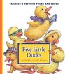 Five Little Ducks (Children's Favorite Poems and Songs)