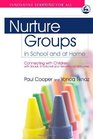 Nurture Groups in School and at Home Connecting With Children With Social Emotional and Behavioural Difficulties