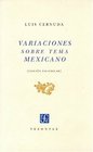 Variaciones sobre tema mexicano Fascsimil de la 1 ed publicada por Porrua y Obregon Mexico 1952
