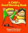 A Child's Good Morning Book