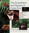 The Amphibians and Reptiles of Costa Rica  A Herpetofauna between Two Continents between Two Seas