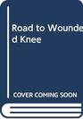 Road to Wounded Knee