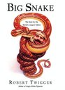 Big Snake The Hunt for the World's Longest Python