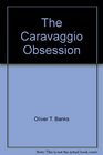 The Caravaggio Obsession
