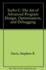 Turbo C The Art of Advanced Program Design Optimization and Debugging