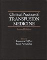Clinical Practice of Transfusion Medicine