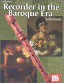 Mel Bay presents Recorder in the Baroque Era