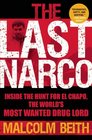 The Last Narco Inside the Hunt for El Chapo the World's Most Wanted Drug Lord