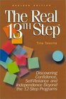 The Real 13th Step  Discovering Confidence SelfReliance and Independence Beyond the 12Step Programs