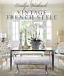 Carolyn Westbrook Vintage French Style Homes and gardens inspired by a love of France