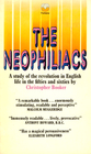 The Neophiliacs A Study of the Revolution in English Life in the Fifties and Sixties