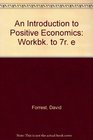 An Introduction to Positive Economics Workbk to 7r e