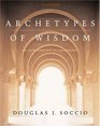 Archetypes of Wisdom  An Introduction to Philosophy Cloth Edition