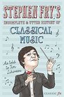 Stephen Fry's Incomplete  Utter History of Classical Music