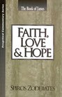 The Book of James Faith Love  Hope An Exposition of the Epistle of James
