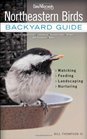 Northeastern Birds Backyard Guide  Watching  Feeding  Landscaping  Nurturing  New York Rhode Island Connecticut Massachusetts Vermont New Hampshire and Maine