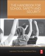 The Handbook for School Safety and Security Best Practices and Procedures