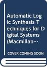 Automatic Logic Synthesis Techniques for Digital Systems