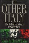 Other Italy The Italian Resistance in World War II