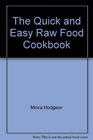 The Quick and Easy Raw Food Cookbook