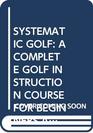 Systematic Golf