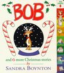 Bob : And 6 More Christmas Stories