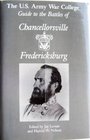 The US Army War College Guide to the Battles of Chancellorsville and Fredericksburg