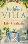 The Island Villa The perfect feel good summer read