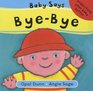 Baby Says Byebye