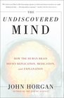 The Undiscovered Mind How the Human Brain Defies Replication Medication and Explanation