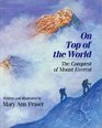 On Top of the World The Conquest of Mount Everest