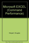 Command Performance Microsoft Excel/the Microsoft Desktop Dictionary and Cross Reference Guide