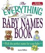 The Everything Baby Names Book Completely Updated With 5000 More Names Pick the Perfect Name for Your Baby