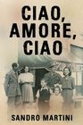 Ciao, Amore, Ciao: Based on a Heartbreaking True Story