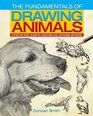 The Fundamentals of Drawing Animals A StepbyStep Guide to Creating EyeCatching Artwork