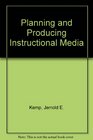 Planning and Producing Instructional Media
