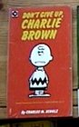 Don't Give Up Charlie Brown