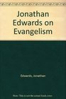 Jonathan Edwards on Evangelism