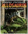 Allosaurus The Strange Lizard