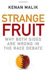 Strange Fruit Why Both Sides are Wrong in the Race Debate