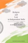 Religion and Law in Independent India 2nd enlarged ed