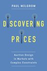 Discovering Prices Auction Design in Markets with Complex Constraints
