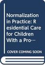 Normalization in Practice Residential Care for Children With a Profound Mental Handicap