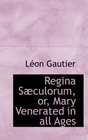 Regina Sculorum or Mary Venerated in all Ages